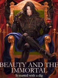 Beauty and the Immortal It started with a dig