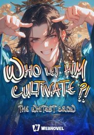 Who Let Him Cultivate