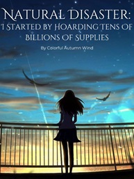 Natural Disaster I Started By Hoarding Tens Of Billions Of Supplies