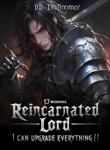 Reincarnated Lord I can upgrade everything!