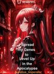 I Spread my Genes to Level Up in the Apocalypse