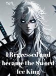 I regressed and became the Sword Ice King