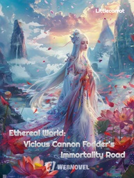 Ethereal World Vicious Cannon Fodders Immortality Road