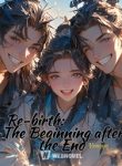 Re-birth The Beginning after the End