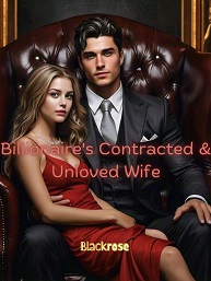 Billionaire’s Contracted & Unloved Wife