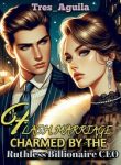 FLASH MARRIAGE; CHARMED BY THE RUTHLESS BILLIONAIRE CEO