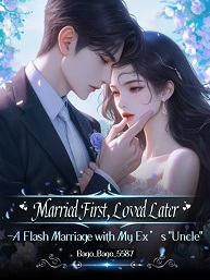 Married First, Loved Later _ A Flash Marriage with My Ex’s